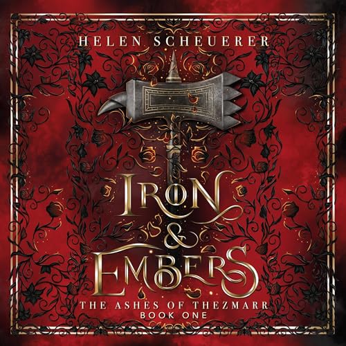 Iron & Embers: The Ashes of Thezmarr, Book 1