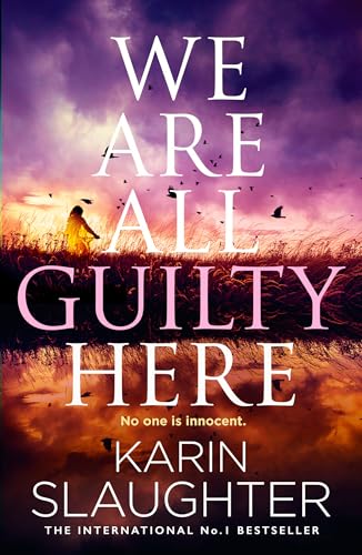 We Are All Guilty Here: The addictive new 2025 crime suspense thriller from the No.1 Sunday Times bestselling author that will keep you up all night