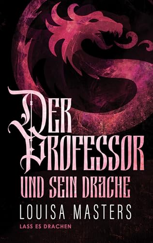 Der Professor und sein Drache (Lass es Drachen 2)