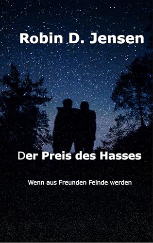 Der Preis des Hasses: Wenn aus Freunden Feinde werden