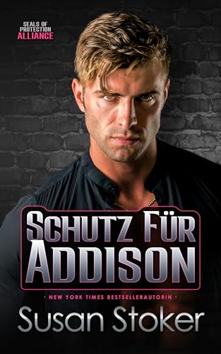 Schutz für Addison (SEALs of Protection: Alliance 5)