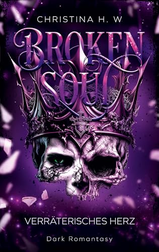 Broken Soul: Verräterisches Herz (Band 3)