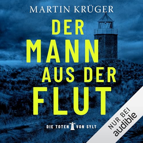 Der Mann aus der Flut: Die Toten von Sylt - Band 1