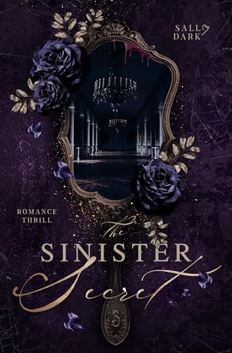 The sinister Secret - Band 1 - Romance Thrill (Dark Academia Reihe)