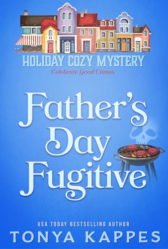 Father’s Day Fugitive (Holiday Cozy Mystery Book 12)