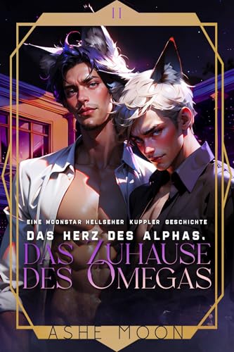 Das Herz des Alphas, das Zuhause des Omegas: Eine MM Mpreg Shifter Gay Romance (Die Moonstar Hellseher-Partnervermittlung)