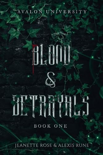 Blood & Betrayals: A Dark Academia Romantasy Series (Avalon University Book 1) 