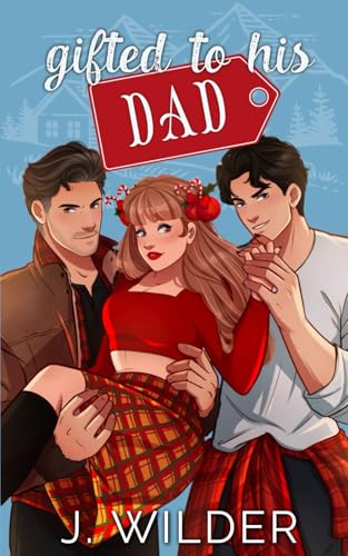Gifted To His Dad: Christmas Novella