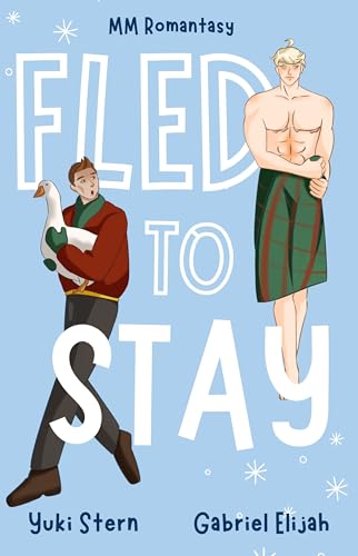 Fled to Stay: MM Romance Wandlerroman mit Gänsen und Füchsen und Weihnachtszauber