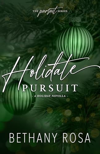 Holidate Pursuit: A Holiday Fake Fiancé Novella (The Pursuit Series Book 2)