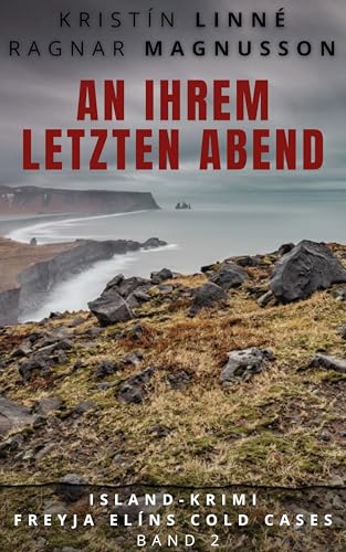 An ihrem letzten Abend: Island-Krimi (Freyja Elíns Cold Cases 2)