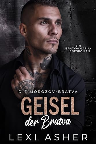 Geisel der Bratva: Ein Bratva-Mafia-Liebesroman (Die Morozov-Bratva 10)