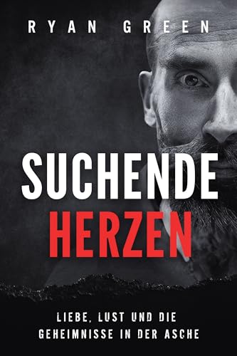 Suchende Herzen: Liebe, Lust Und Die Geheimnisse in Der Asche (Wahres Verbrechen)