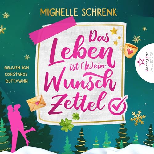 Das Leben ist (k)ein Wunschzettel - Eine (nicht nur) Weihnachtsgeschichte