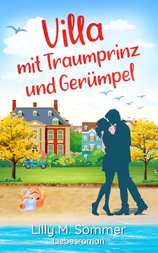 Villa mit Traumprinz und Gerümpel: Liebesroman (Hamburgzauber)