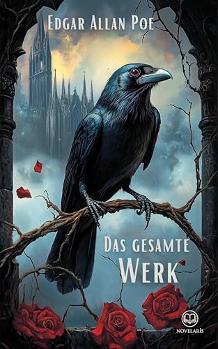 Das gesamte Werk von Edgar Allan Poe: Gesammelte Werke - Der Doppelmord in der Rue Morgue, Der Untergang des Hauses Usher, Artur Gordon Pym, Der Rabe, und viele mehr