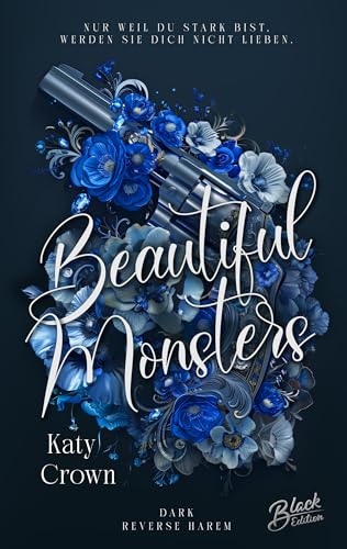 Beautiful Monsters: Nur weil du stark bist, werden sie dich nicht lieben. (Beautiful Sinners 3)