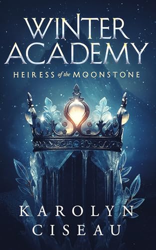 Winter Academy: Heiress of the Moonstone - A Paranormal Academy Romance
