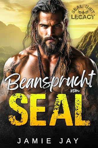Beansprucht vom SEAL: Eine pikante Romanze mit einem Militär-Bergbewohner (SEAL Unit: Legacy (Deutsch) 2)