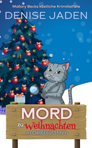 Mord zu Weihnachten in Geißblatthain: Ein eigenständiger Krimi von Mallory Beck und Tabitha Chase (Mallory Becks Köstliche Kriminalfälle 9)