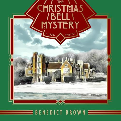 The Christmas Bell Mystery: A 1920s Mystery (Lord Edgington Investigates..., Book 12)