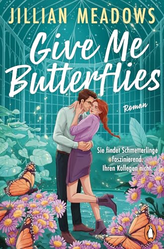 Give Me Butterflies. Sie erforscht Schmetterlinge, er die Sterne. Für ihre Anziehung gibt es keine wissenschaftliche Erklärung: Roman. Eine spicy STEM-Romance (Fern River-Reihe 1)