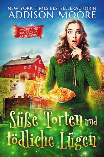 Süße Törtchen & Tödliche Lügen (Mord und das bäcker geheimnis 1)