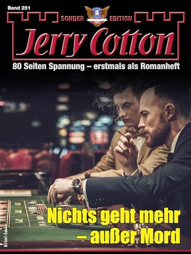 Jerry Cotton Sonder-Edition 251: Nichts geht mehr - außer Mord