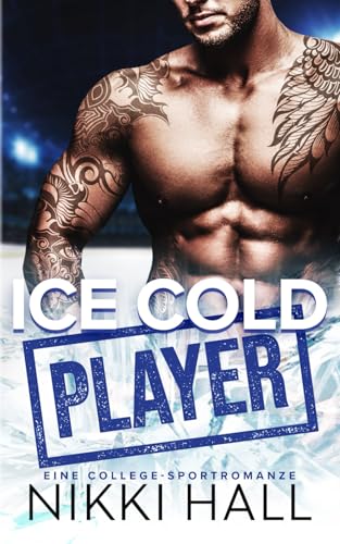 Ice Cold Player: Eine College-Sportromanze (Beyond the Ice, Band 1)