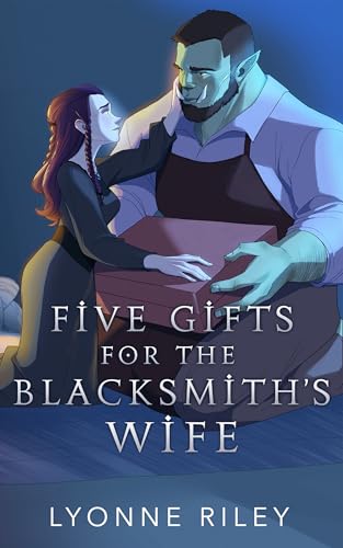 Five Gifts for the Blacksmith's Wife: An Orc Romance