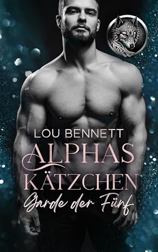 Alphas Kätzchen Garde der Fünf: Eine Wolf-Gestaltwandler-Romantasy (Garde der Fünf Gestaltwandler Romantasy 2)