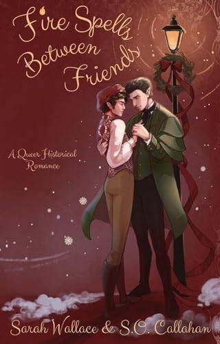 Fire Spells Between Friends (Fae & Human Relations: A Regency Fantasy Series Book 2)
