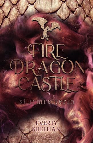 FIRE DRAGON CASTLE - Sturmreiterin: Knisternde Romantasy (Dragonlords, Band 1)