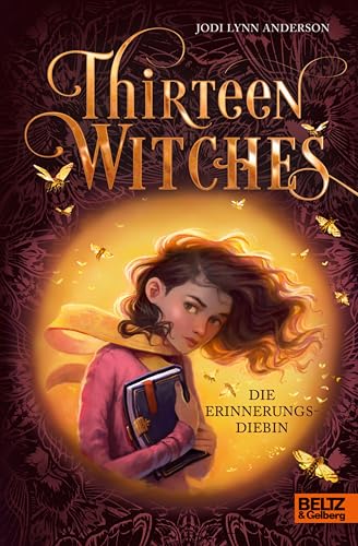Thirteen Witches: Die Erinnerungsdiebin. Band 1 der Reihe 13 Witches