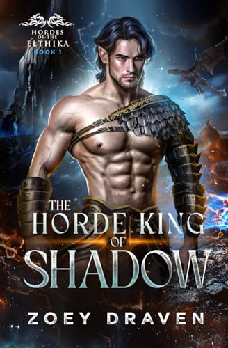 The Horde King of Shadow (Hordes of the Elthika, Band 1)