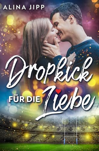 Dropkick für die Liebe (Volltreffer ins Herz 2)