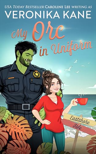 My Orc in Uniform (Eastshore Isle Book 6)