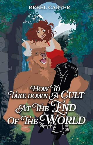 How To Take Down A Cult At The End Of The World (Cozy Cult Cuties Book 2)