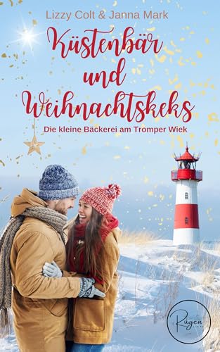 Küstenbär und Weihnachtskeks: Die kleine Bäckerei am Tromper Wiek (Rügenliebe 1)