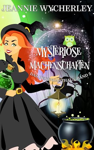 Mysteriöse Machenschaften: Das Hexengasthaus, Band 5