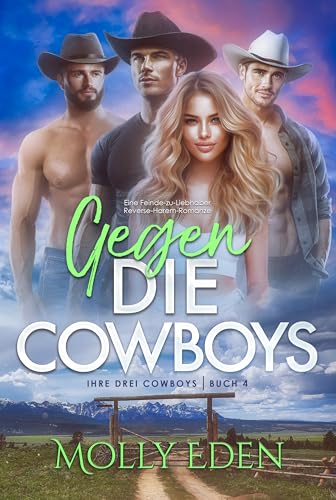 Gegen die Cowboys: Eine Feinde-zu-Liebhaber Reverse-Harem-Romanze (Ihre drei Cowboys 4)