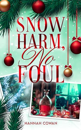 Snow Harm, No Foul: A Small Town, Ex's Dad Romance (Snowbell Ridge Book 1)