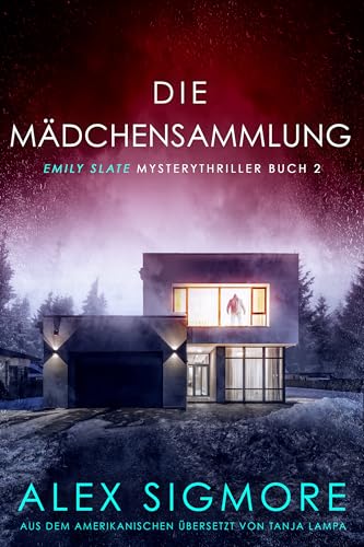Die Mädchensammlung, (Emily Slate Mysterythriller Buch 2)
