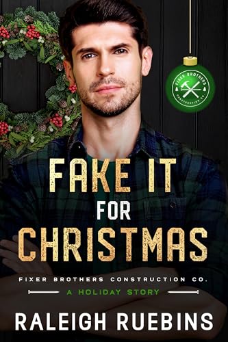 Fake It for Christmas (Fixer Brothers Construction Co Book 9)
