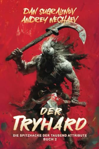 Der Tryhard: Die Spitzhacke der tausend Attribute (Buch 2) LitRPG-Serie