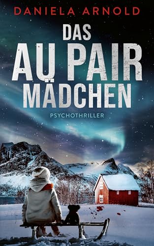 Das Aupair Mädchen: Psychothriller