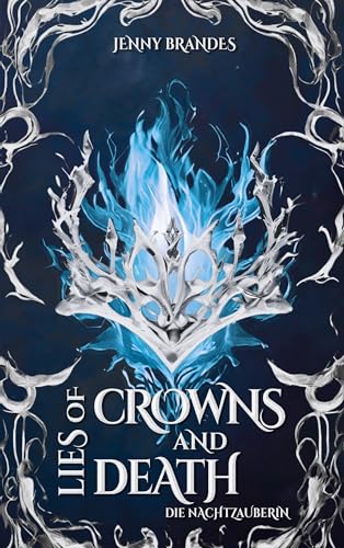 Lies Of Crowns And Death - Die Nachtzauberin: Roman | Band 2 der Athea-Chroniken!