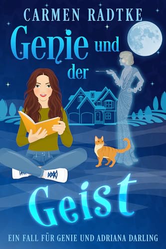 Genie und der Geist (ein Cosy-Krimi): Ein Fall für Genie und Adriana Darling