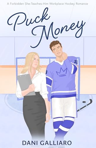 Puck Money: A Forbidden She-Teaches-Him Workplace Hockey Romance (Unintentional Puck Bunny Book 3)