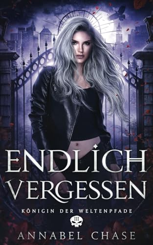 Endlich Vergessen (Königin der Weltenpfade, Band 3)